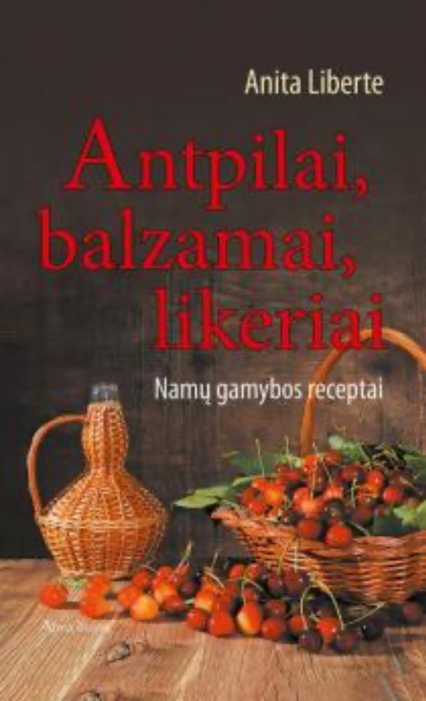 Antpilai, balzamai, likeriai