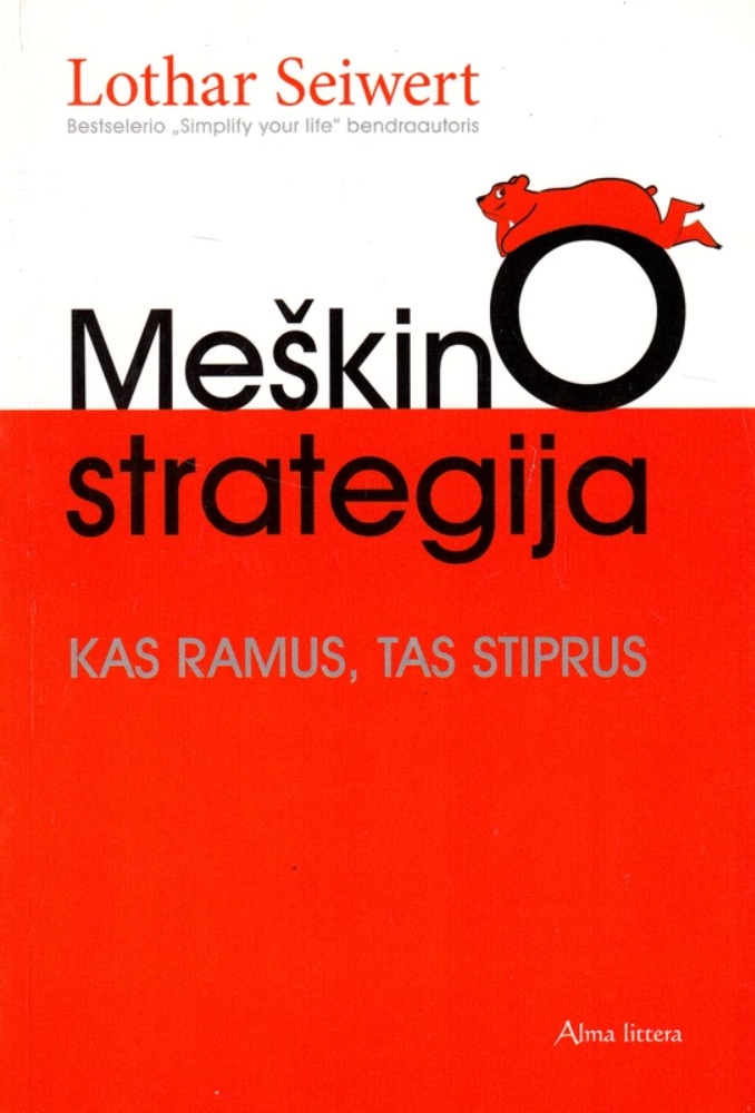 Meškino strategija. Kas ramus, tas stiprus
