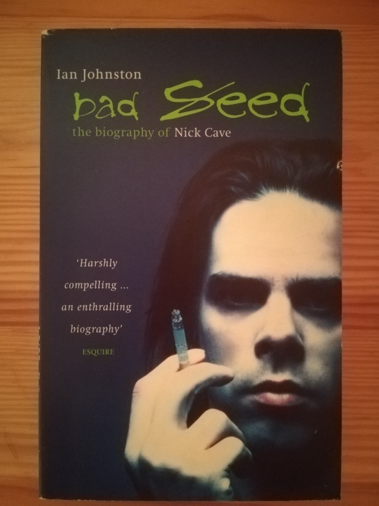 Bad Seed: The Biography of Nick Cave