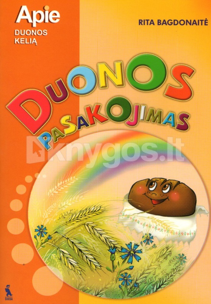 Duonos pasakojimas. Apie duonos kelią 