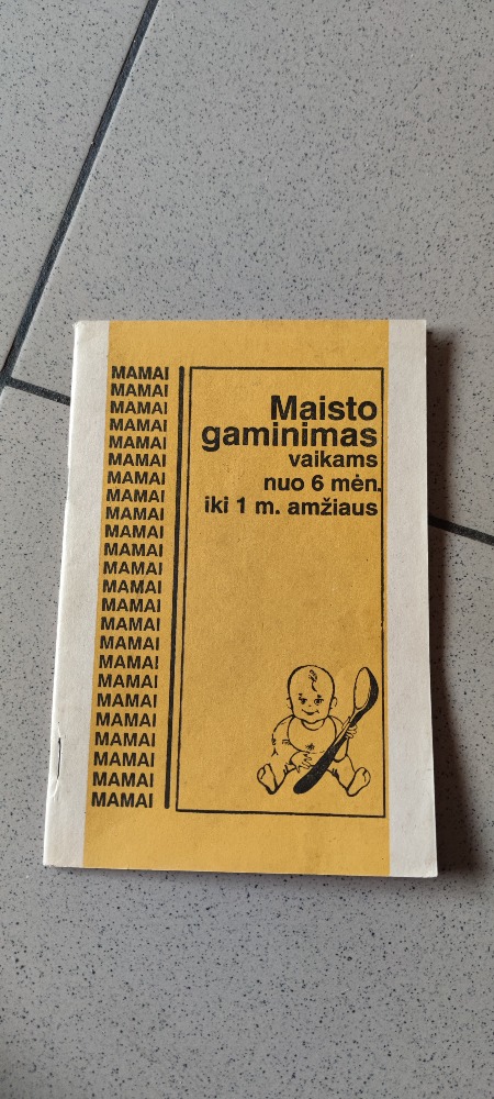 Maisto gaminimas vaikams nuo 6 mėn. iki 1 m. amžiaus 