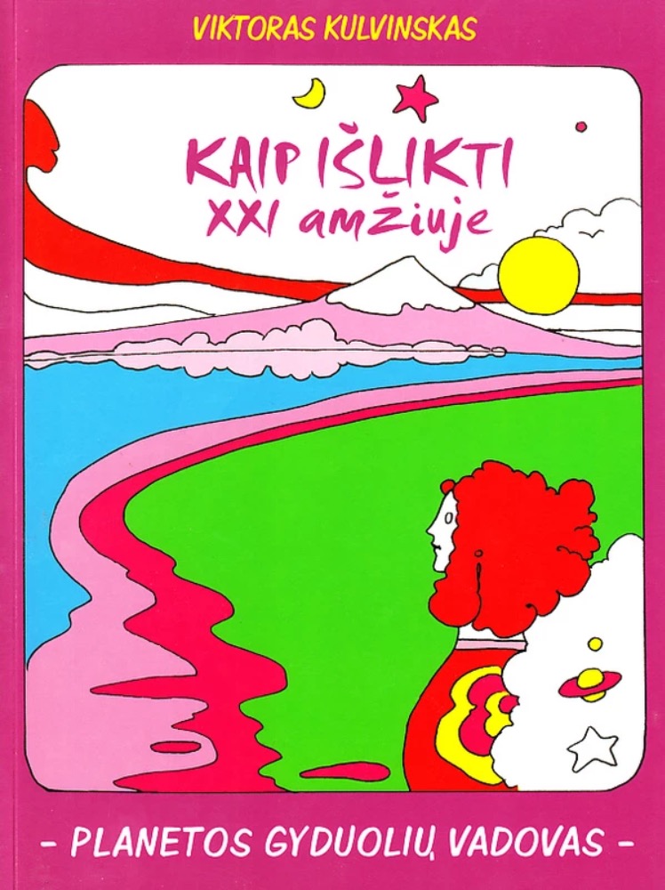Kaip išlikti XXI amžiuje. Planetos gyduolių vadovas