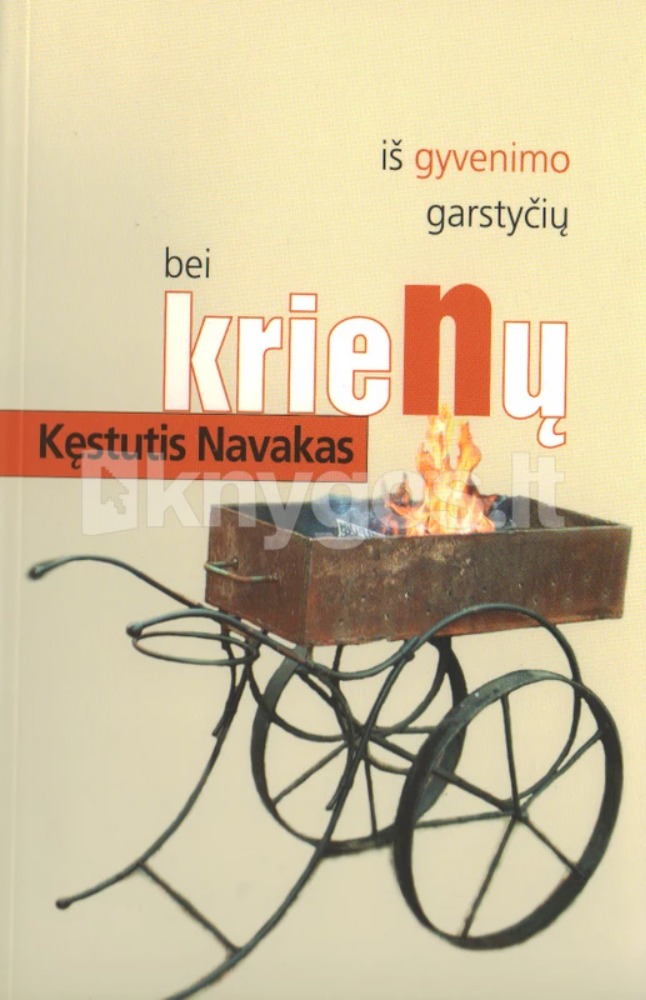 Iš gyvenimo garstyčių bei krienų