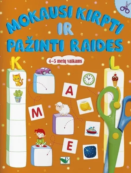 Mokausi kirpti ir pažinti raides 4–5 metų vaikams (su žirklutėmis)