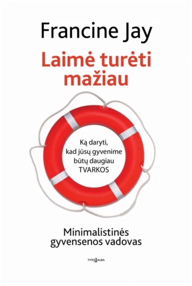 Laimė turėti mažiau. Minimalistinės gyvensenos vadovas