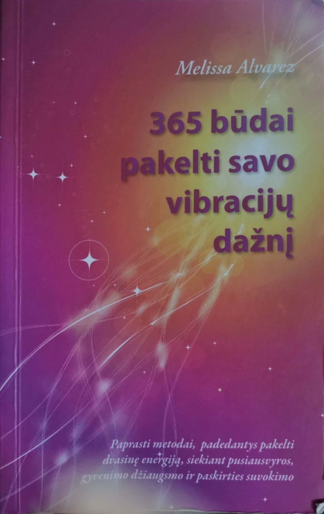 365 būdai pakelti savo vibracijų dažnį 