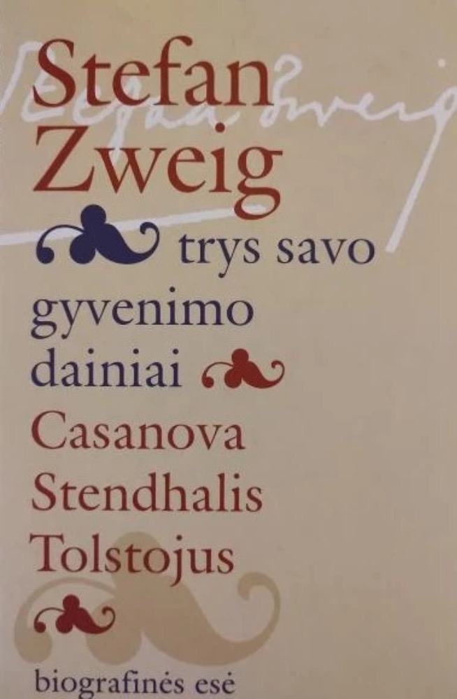 Trys savo gyvenimo dainiai: Casanova, Stendhalis, Tolstojus