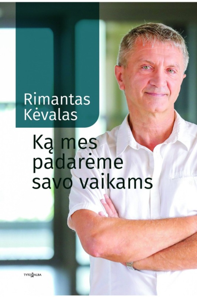 Ką mes padarėme savo vaikams