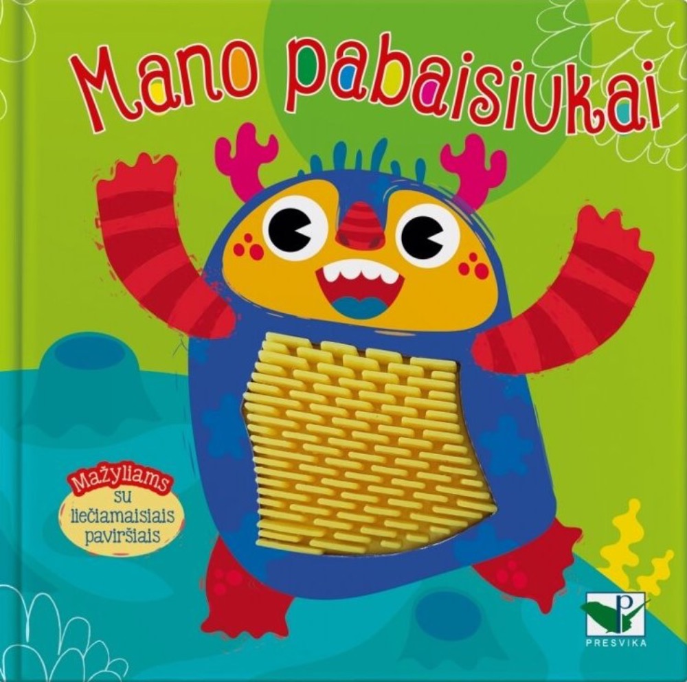 Mano pabaisiukai. Su liečiamais silikono paviršiais