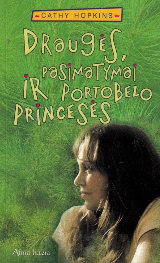 Draugės, pasimatymai ir Portobelo princesės