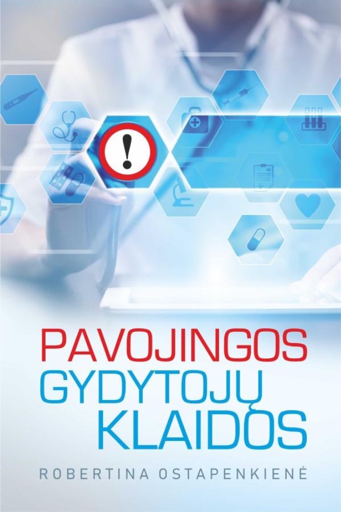 Pavojingos gydytojų klaidos