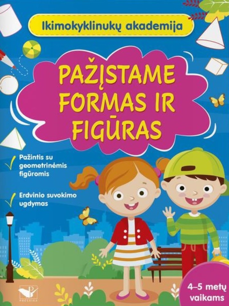 Ikimokyklinukų akademija. Pažįstame formas ir figūras 4–5 metų vaikams