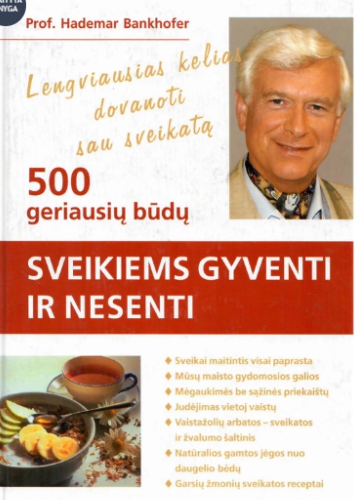500 geriausių būdų sveikiems gyventi ir nesenti