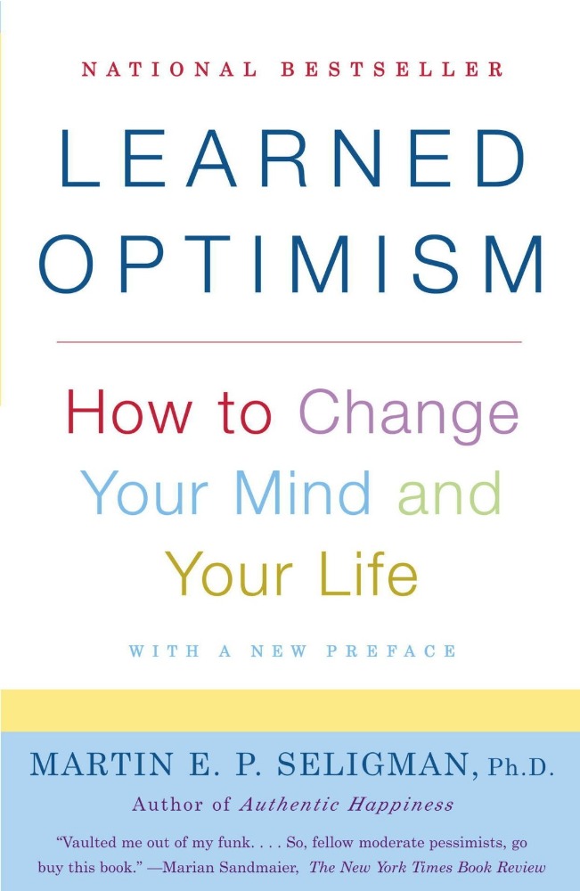Learned Optimism: How to Change Your Mind and Your Life 