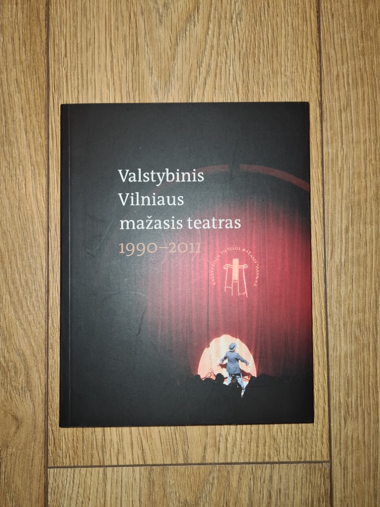 Valstybinis Vilniaus mažasis teatras. 1990-2011. Pasakojimai,liudijimai, prisipažinimai