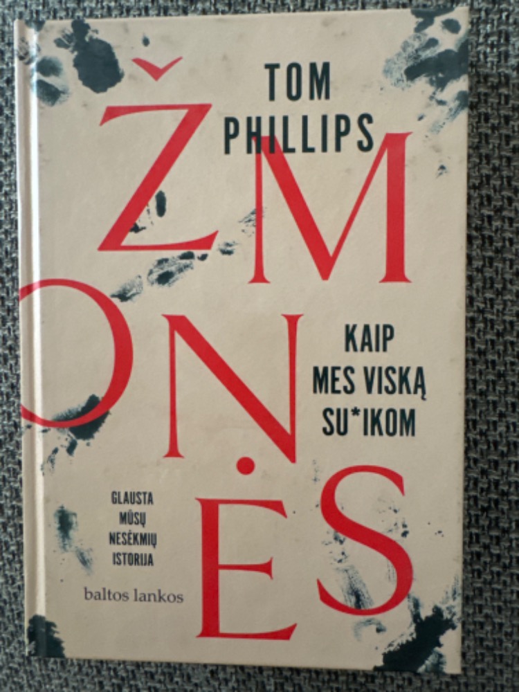 Žmonės arba kaip mes viską su*ikom