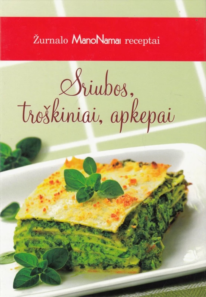 Sriubos, troškiniai, apkepai