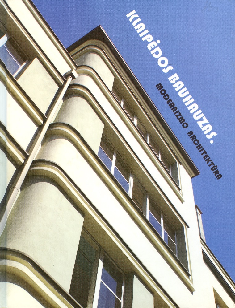 Klaipėdos Bauhauzas. Modernizmo architektūra