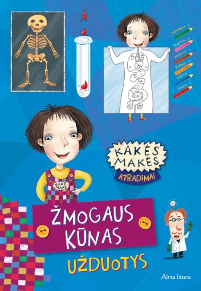 Kakės Makės atradimai. Žmogaus kūnas. Užduotys