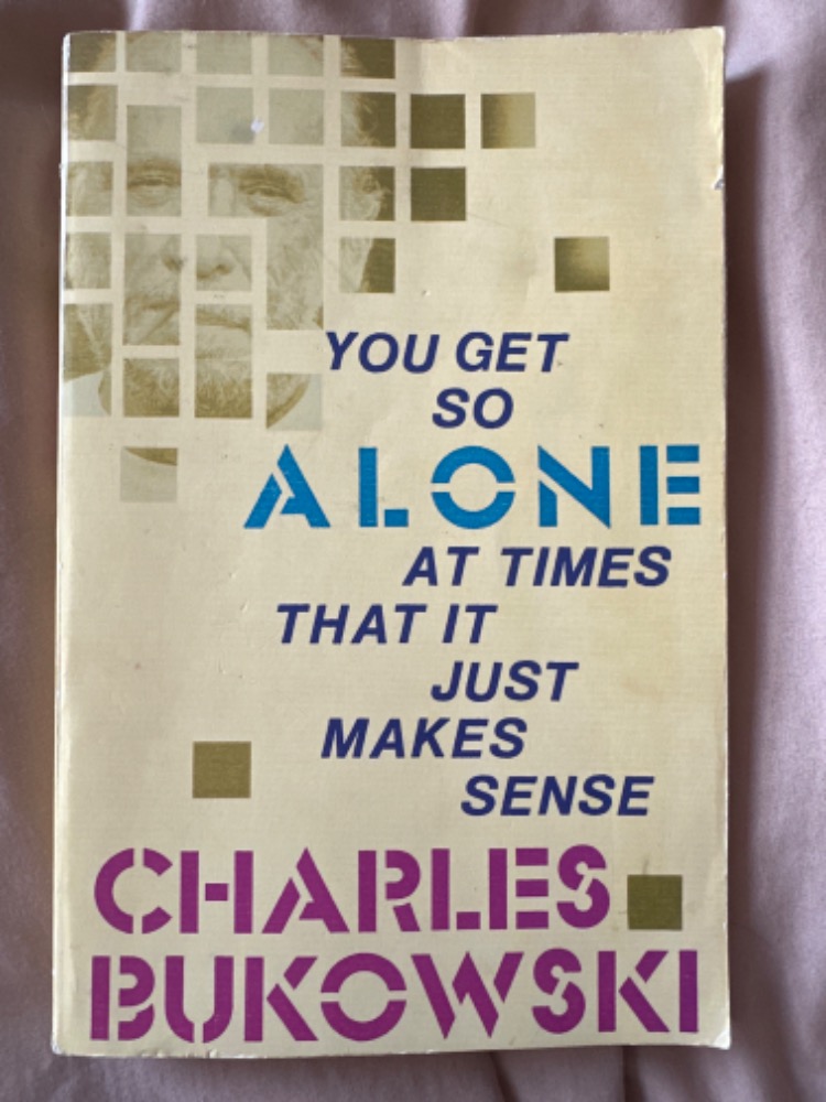 You get so alone at times that it just makes sense