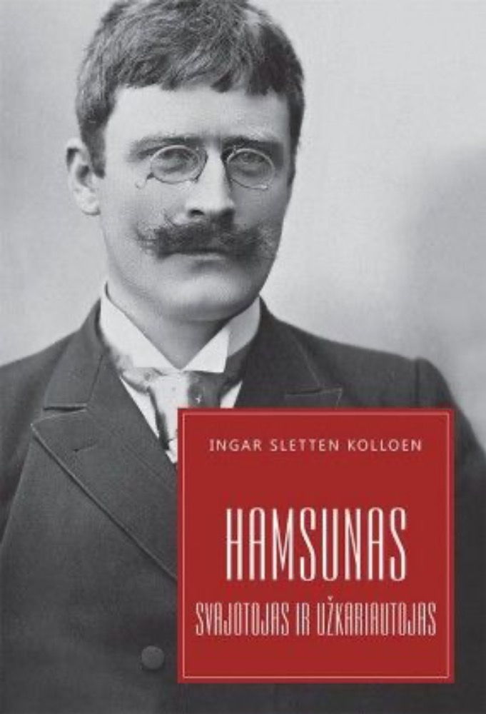 Hamsunas: svajotojas ir užkariautojas
