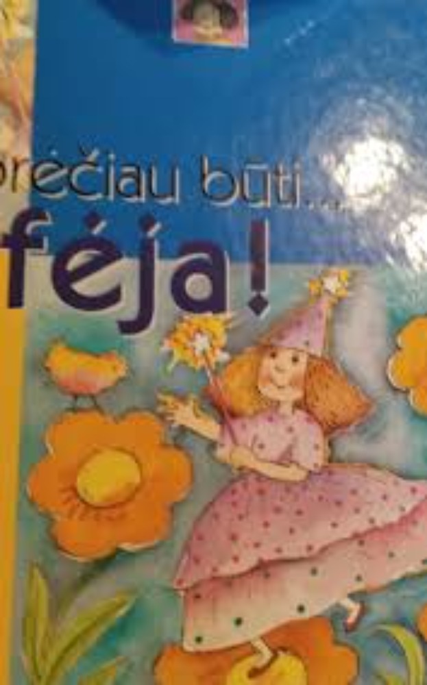 Norėčiau būti... fėja!
