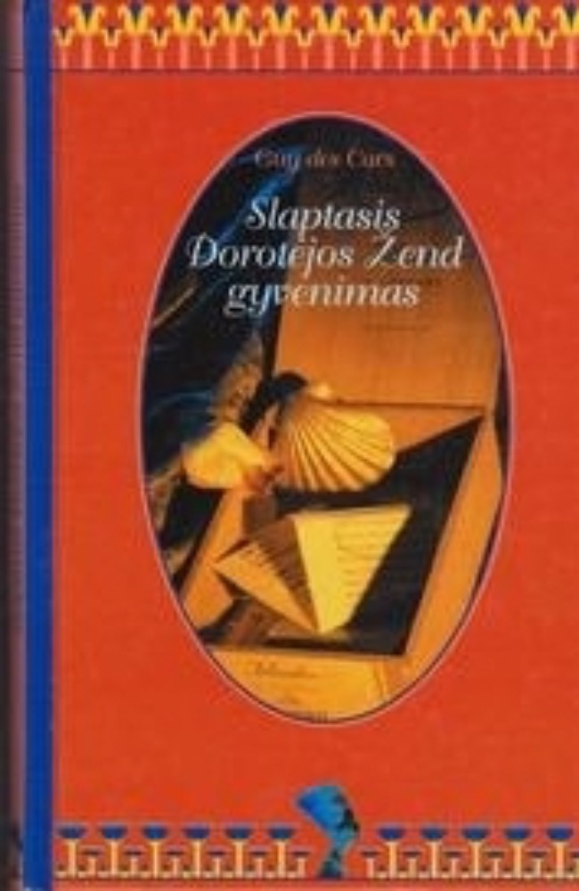 Slaptasis Dorotėjos Žend gyvenimas
