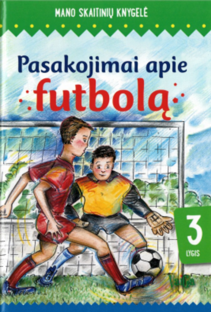Mano skaitinių knygelė. Pasakojimai apie futbolą. 3 lygis