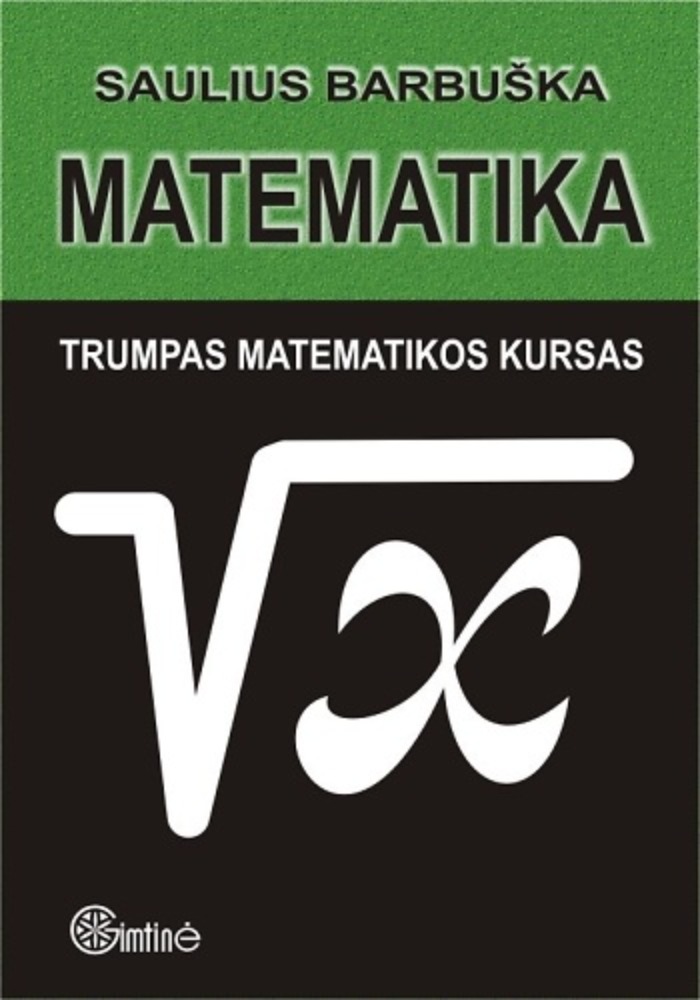 Matematika: trumpas matematikos kursas