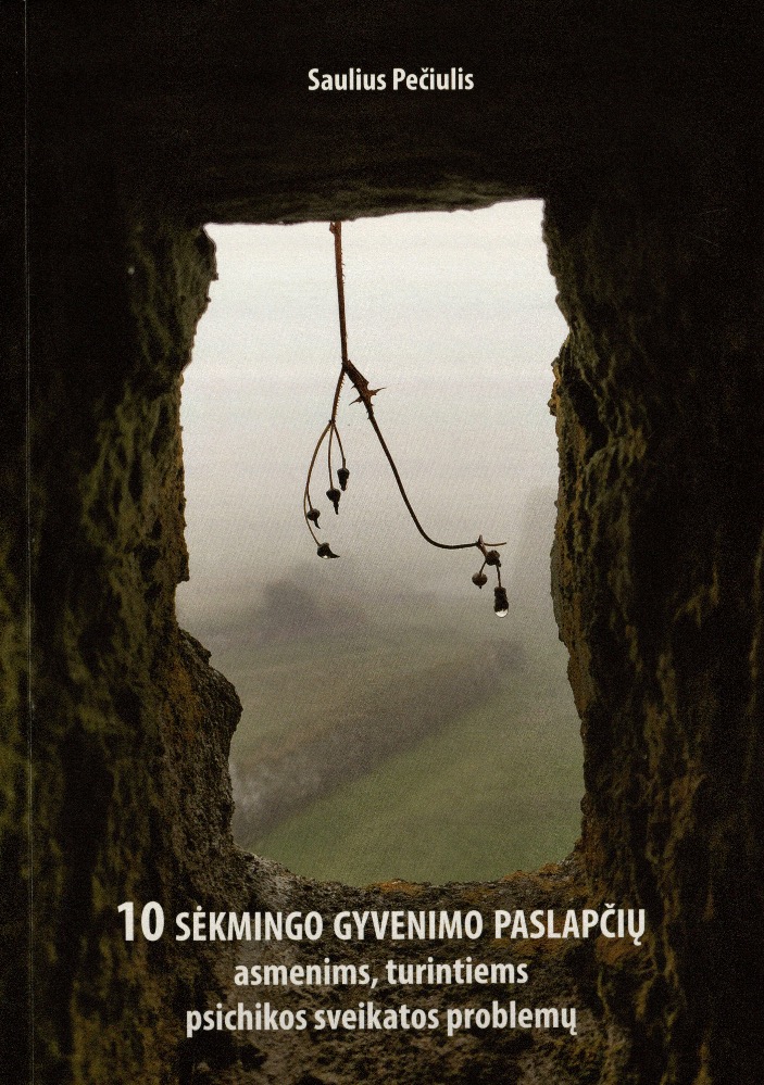 10 sėkmingo gyvenimo paslapčių asmenims, turintiems psichikos sveikatos problemų