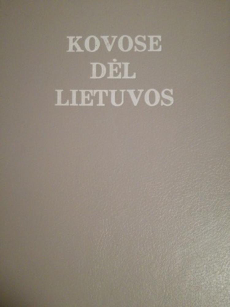 Kovose dėl Lietuvos. I ir II tomai