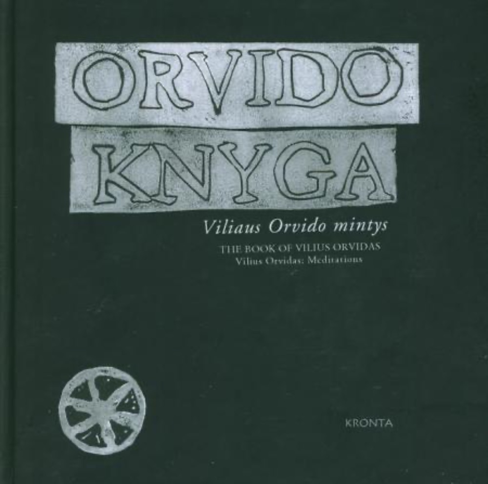 Orvido knyga: Viliaus Orvido mintys = The Book of Vilius Orvdas: Meditations
