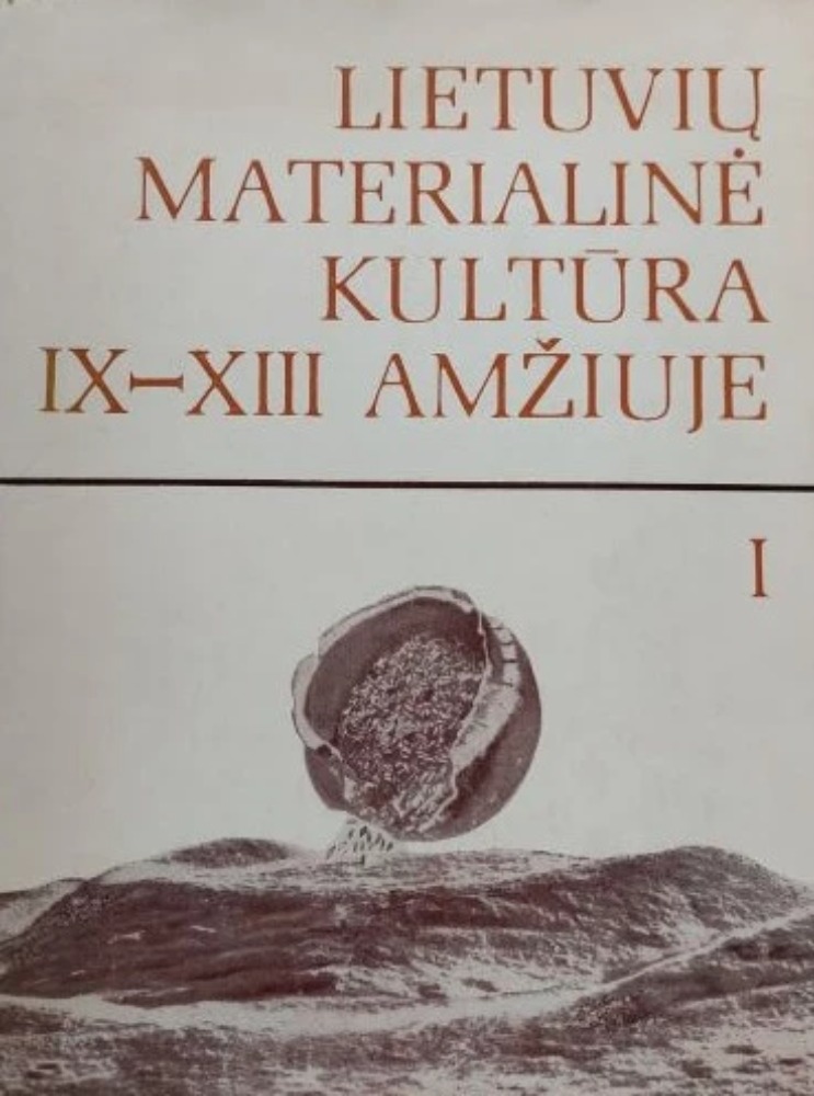 Lietuvių materialinė kultūra IX-XIII amžiuje. I tomas
