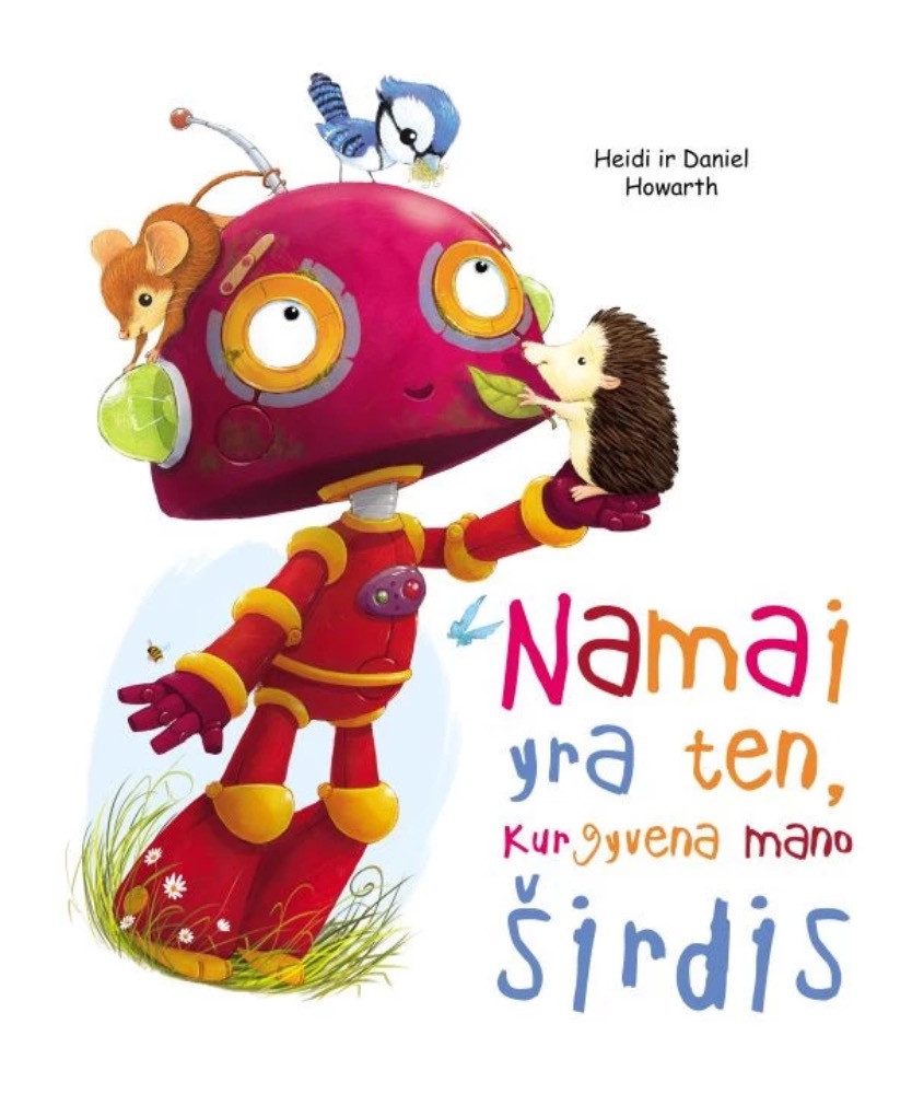 Namai yra ten, kur gyvena mano širdis