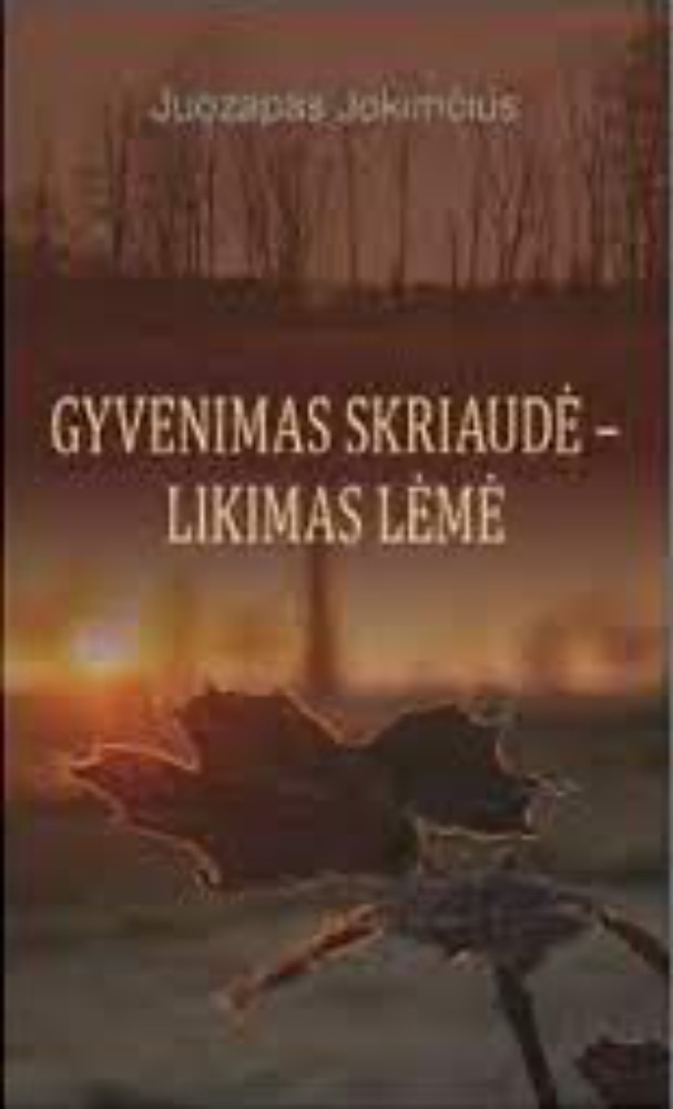 Gyvenimas skriaudė - likimas lėmė