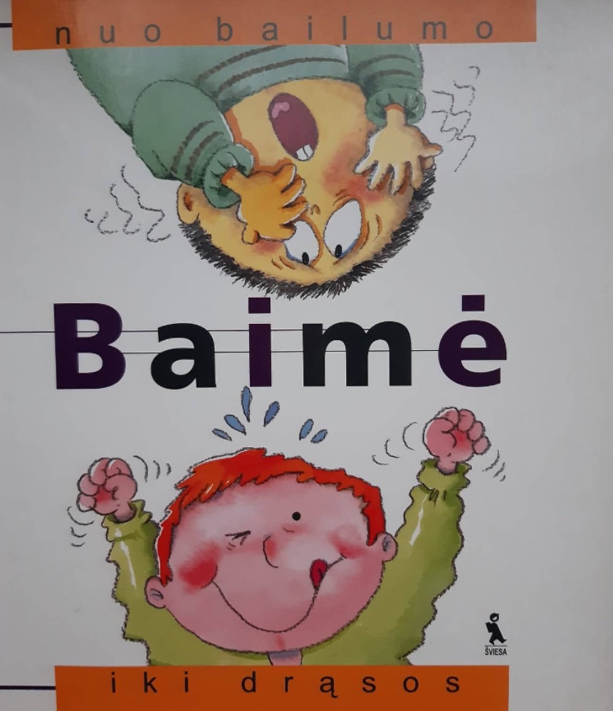 Baimė. Nuo bailumo iki drąsos