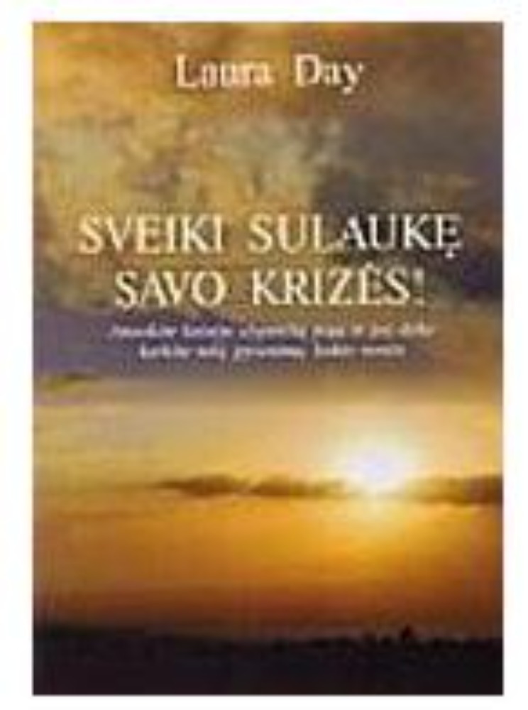 Sveiki sulaukę savo krizės