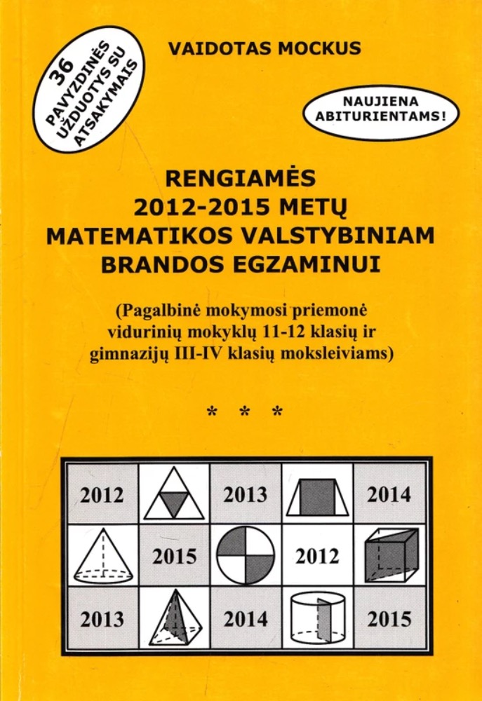 Rengiamės 2012-2015 metų matematikos valstybiniam brandos egzaminui