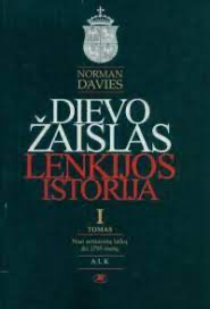 Dievo žaislas. Lenkijos istorija. I tomas 
