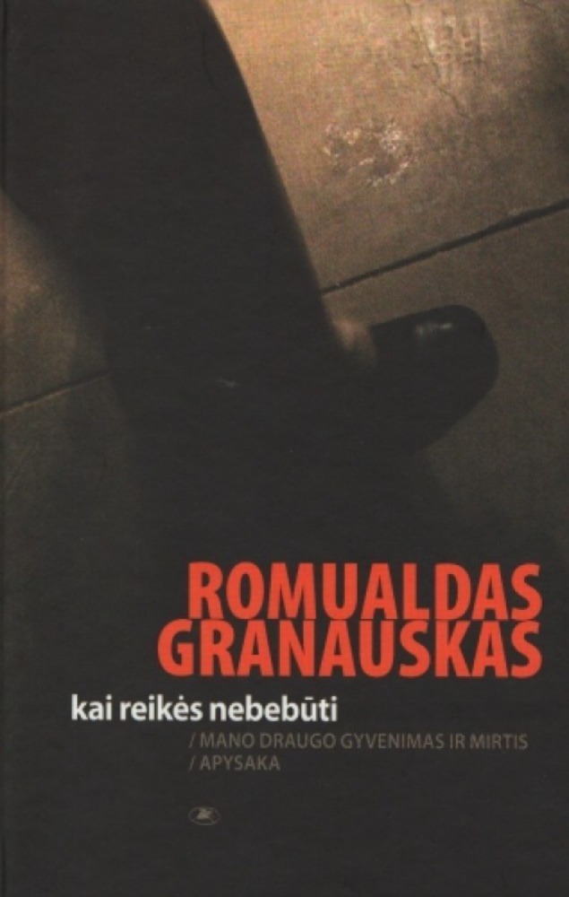 Kai reikės nebebūti. Mano draugo gyvenimas ir mirtis