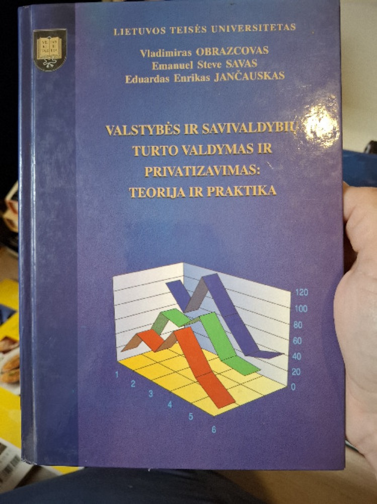 Valstybės ir savivaldybių turto valdymas ir privatizacijos teorija ir praktika