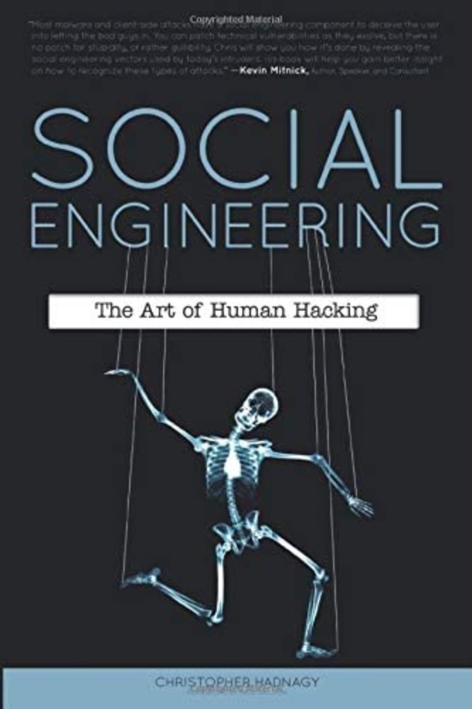 Social Engineering: The Art of Human Hacking