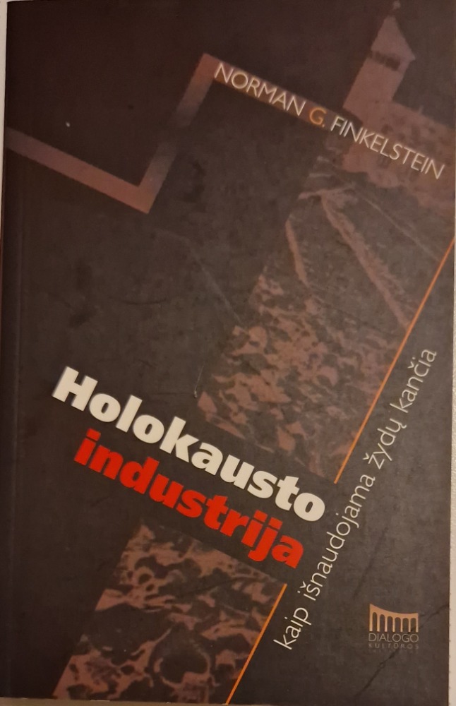 Holokausto industrija. Kaip išnaudojama žydų kančia