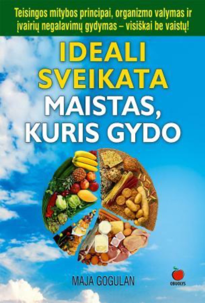 Ideali sveikata. Maistas, kuris gydo