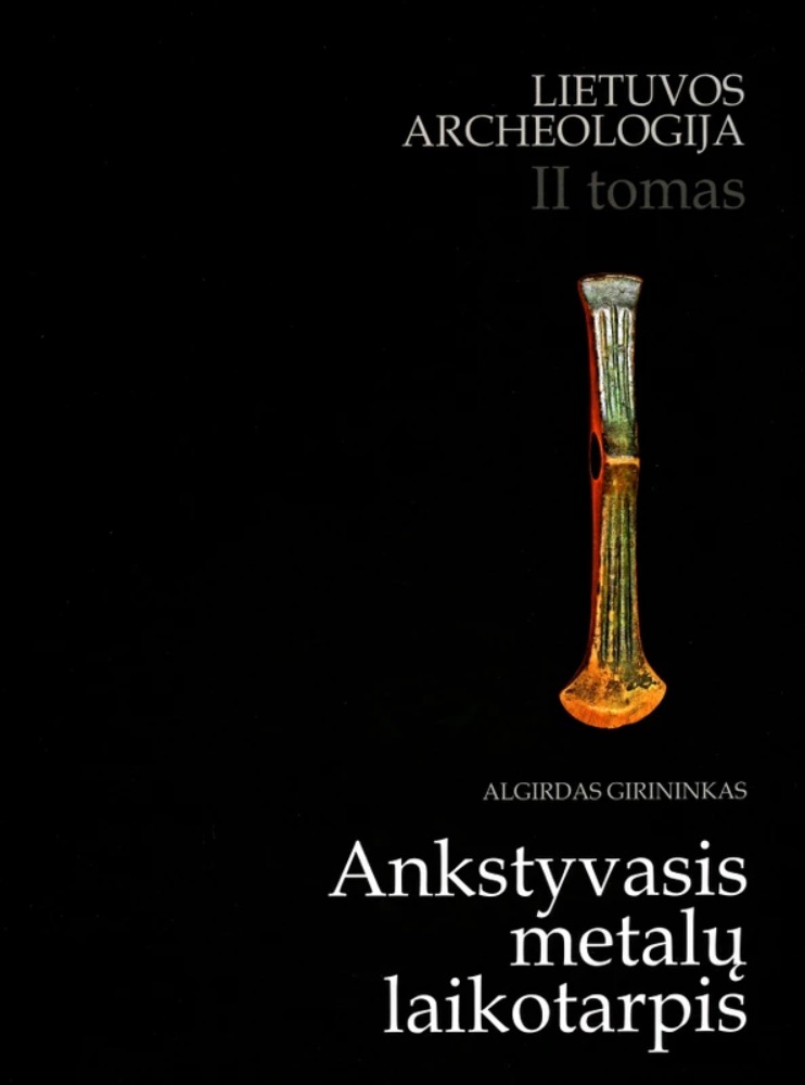 Lietuvos archeologija. II tomas. Ankstyvasis metalų laikotarpis