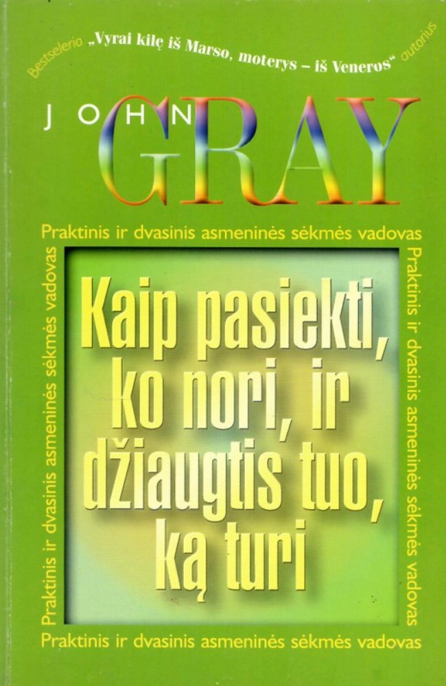 Kaip pasiekti, ko nori, ir džiaugtis tuo, ką turi 