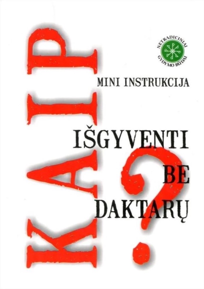 Mini instrukcija. Kaip išgyventi be daktarų?