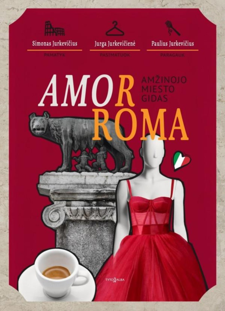 Amor Roma. Amžinojo miesto gidas