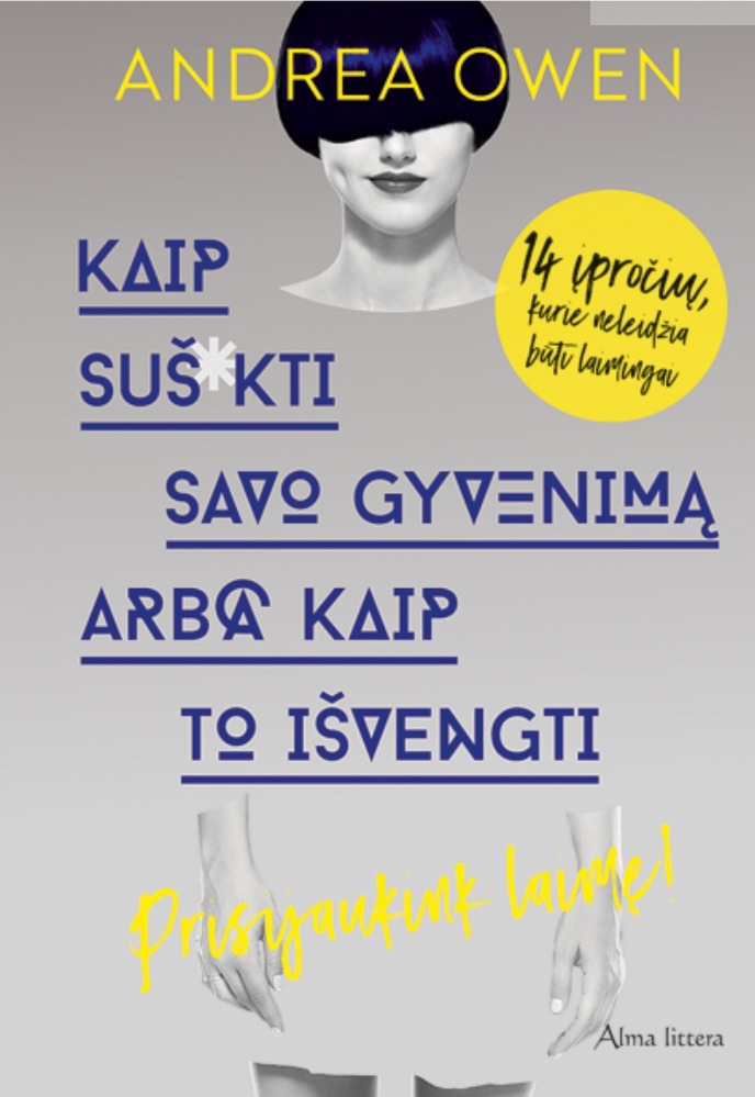 Kaip sušikti savo gyvenimą arba kaip to išvengti