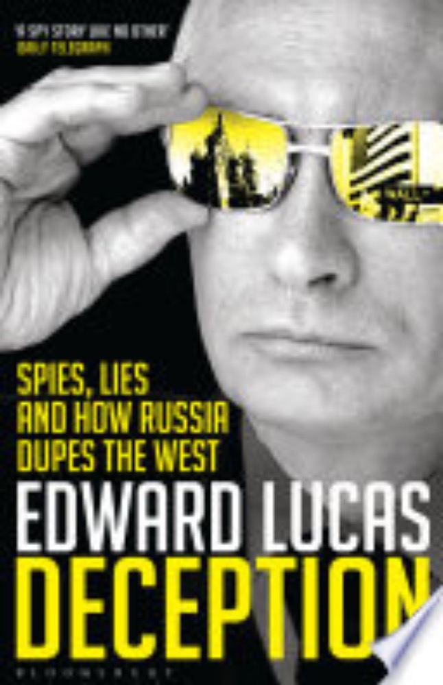 Deception: Spies, Lies and How Russia Dupes the West